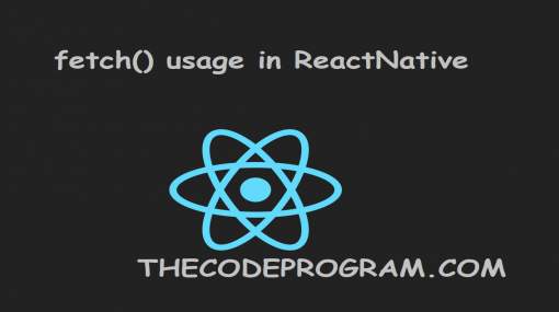 React Native How to use fetch() function