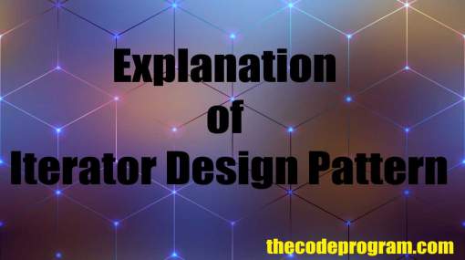 Explanation of Iterator Design Pattern