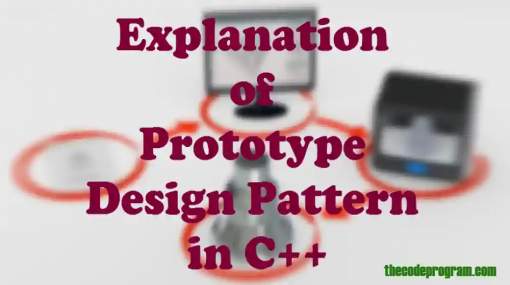 Explanation of Prototype Design Pattern in C++