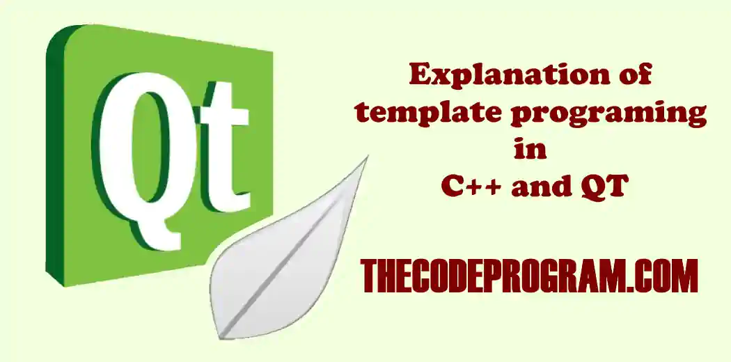 Explanation of template programing in C++ and QT