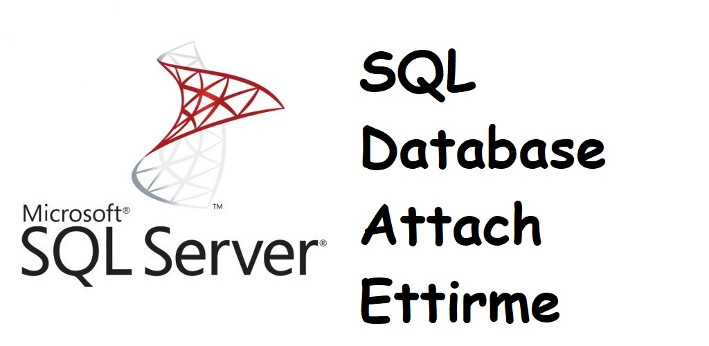 SQL Database Attach Ettirme - Arayuz Kullanmadan
