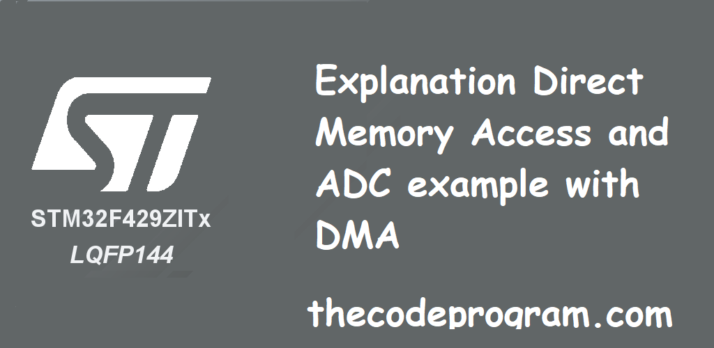 Explanation Direct Memory Access and ADC example with DMA