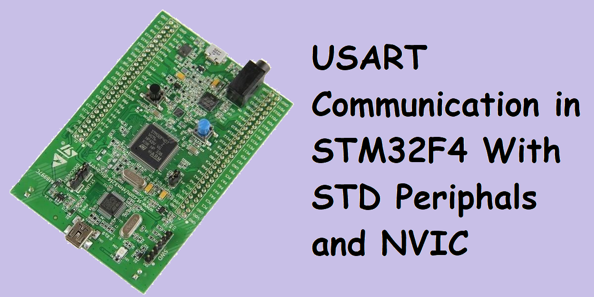 USART Communication in STM32F4 With STD Periphals and NVIC