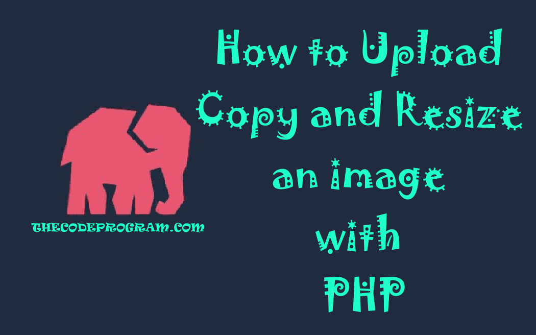 How to Upload Copy and Resize an image with PHP