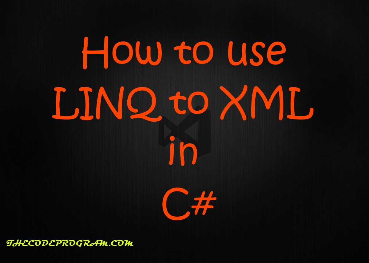 How to use LINQ to XML in C#