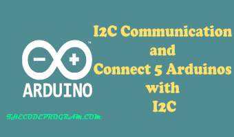 I2C Communication and Connect 5 Arduinos with I2C