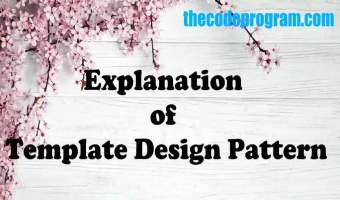 Explanation of Template Design Pattern