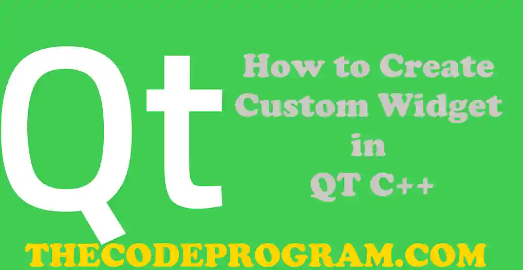 How to Create Custom Widget in QT C++