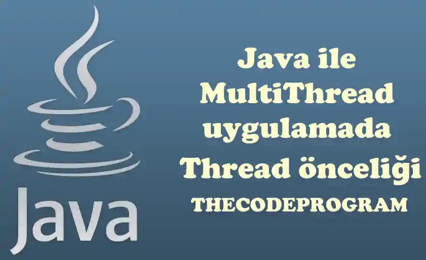 Java ile MultiThread uygulamada Thread önceliği