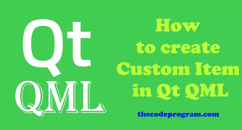 How to create Custom Item in Qt QML