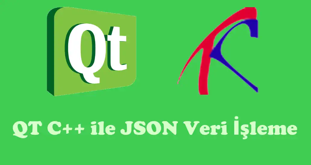 QT C++ ile JSON Veri İşleme