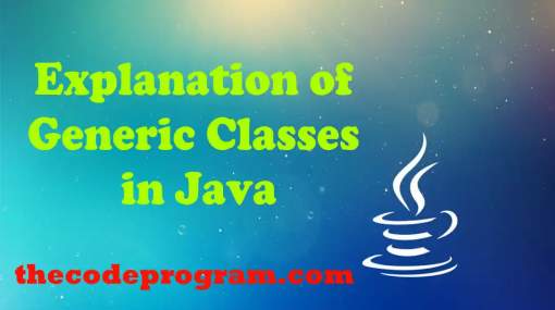 Explanation of Generic Classes in Java