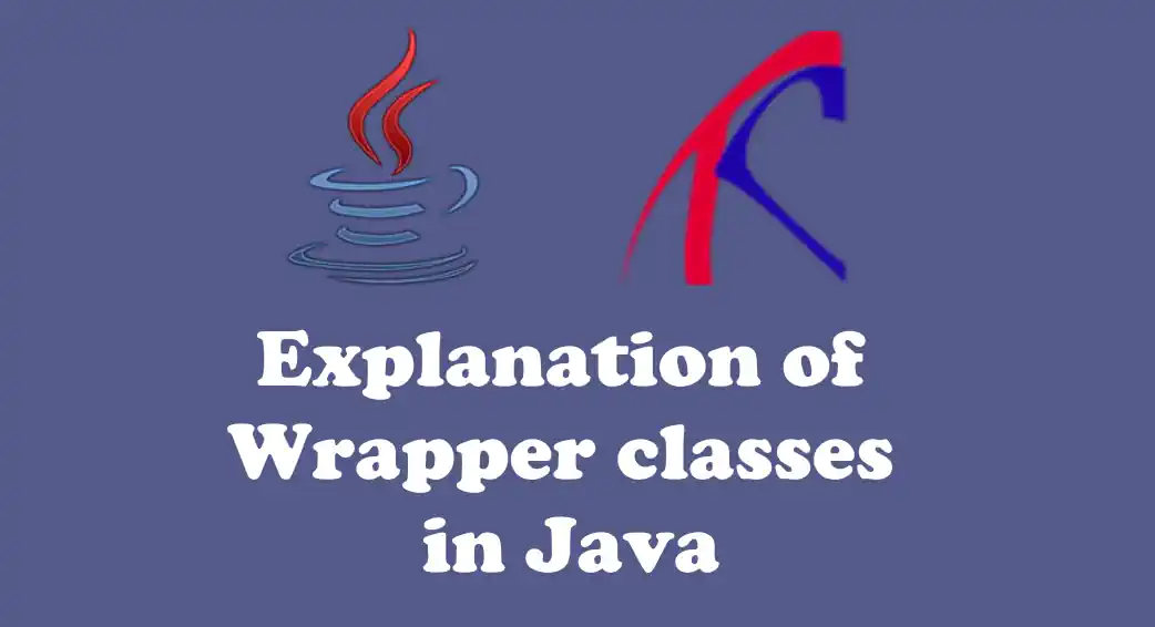 Explanation of Wrapper classes in Java